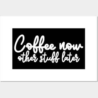 Coffee now other stuff later - retro script typography word art coffee lover gift idea Posters and Art